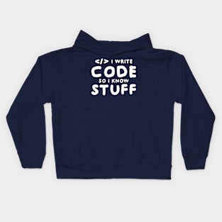 I write code so I know stuff Kids Hoodie